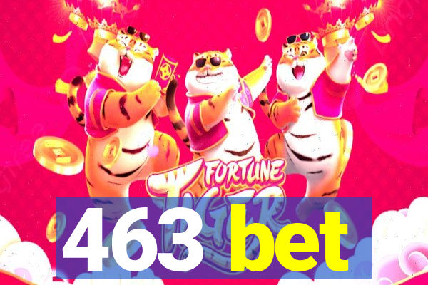 463 bet